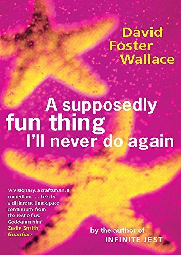 ASupposedly Fun Thing I'll Never Do Again by Wallace, David Foster ( Author ) ON Feb-05-1998, Paperback von Little, Brown Book Group